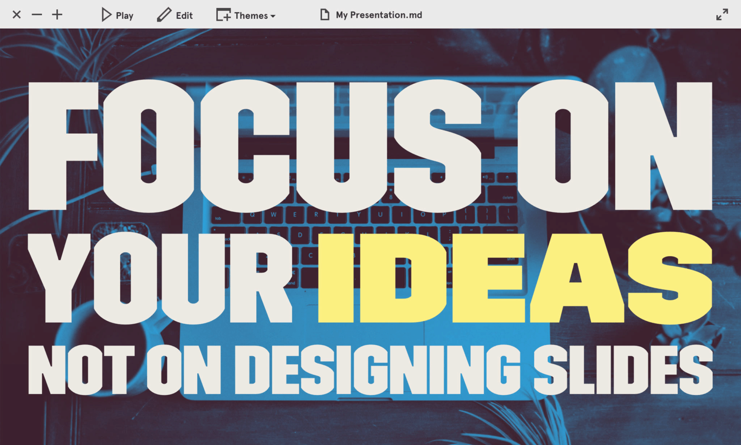 덱셋: FOCUS ON YOUR IDEAS NOT ON DESIGNING SLIDES