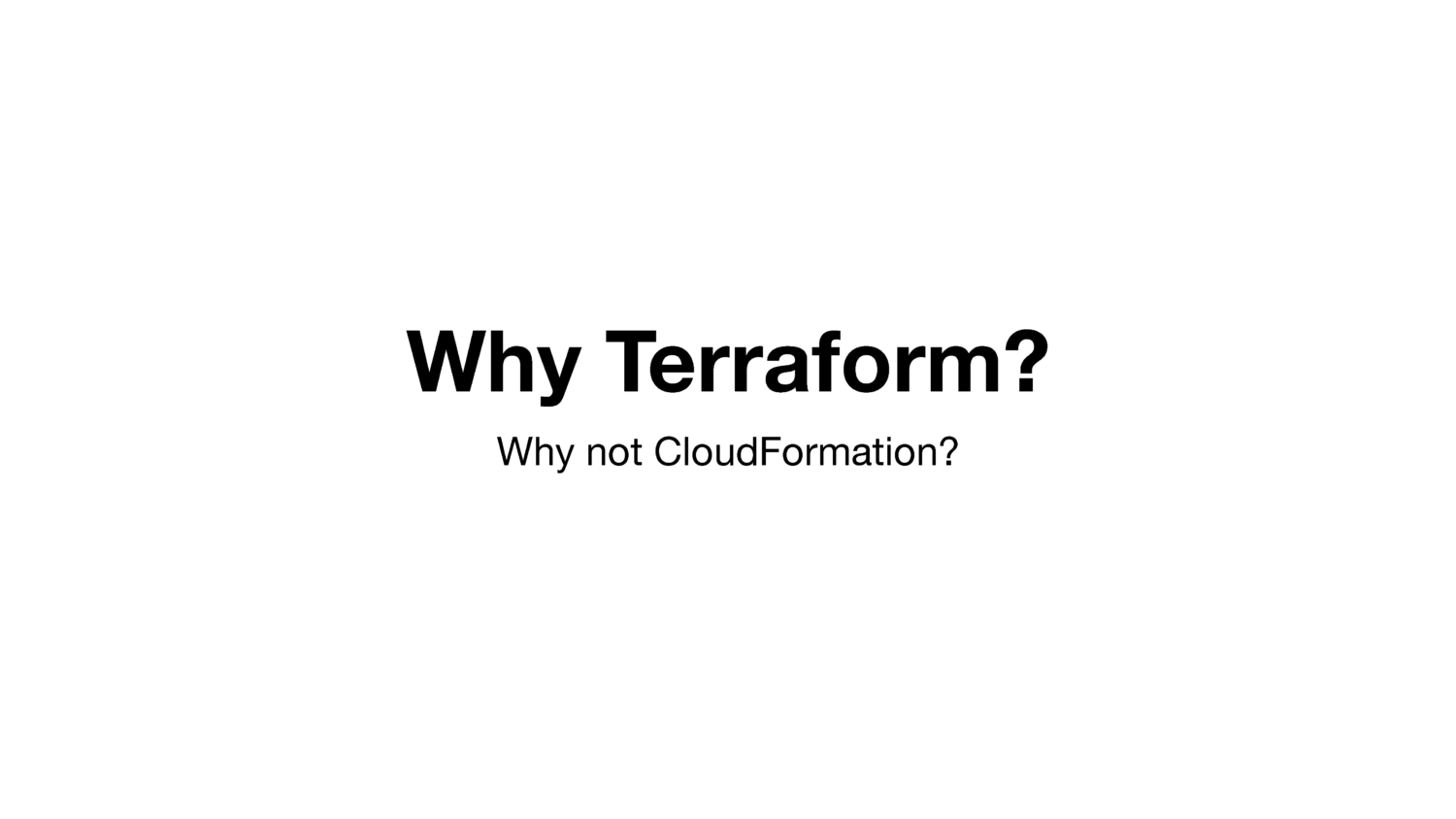 Why Terraform?